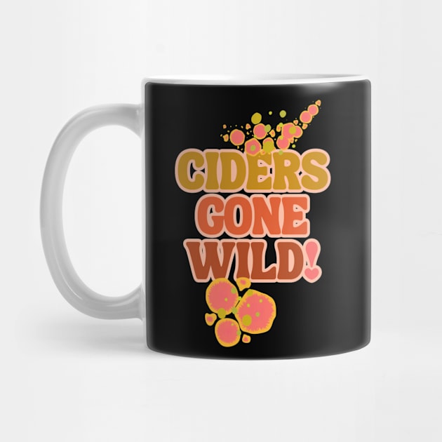 Ciders Gone Wild! Keep It Wild - Fermentation Fear & Delight! by SwagOMart